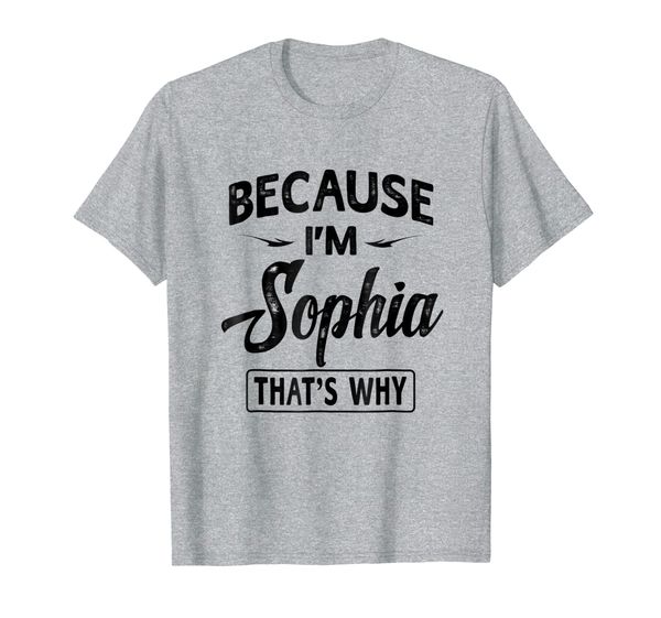 because i'm sophia novelty gifts name t-shirt women, White;black
because i'm sophia novelty gifts name t-shirt women, White;black