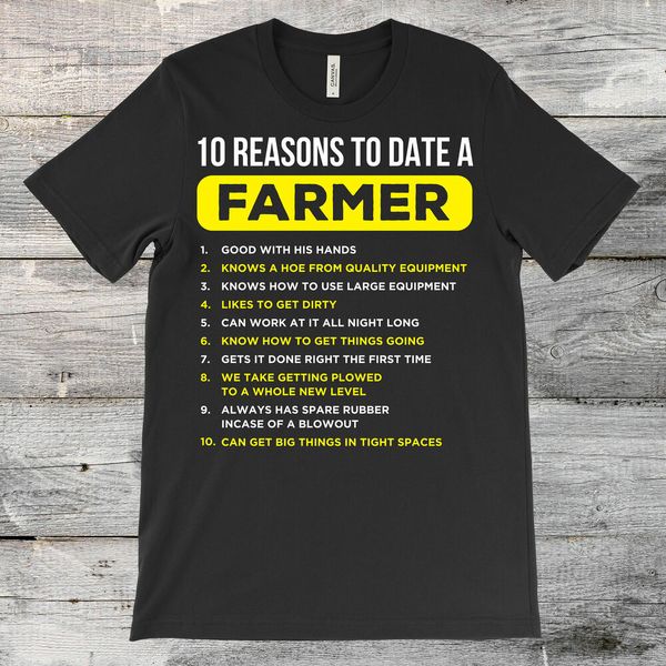 10 reasons to date a farmer gift t-shirt funny farmers birthday present gift, White;black
10 reasons to date a farmer gift t-shirt funny farmers birthday present gift, White;black