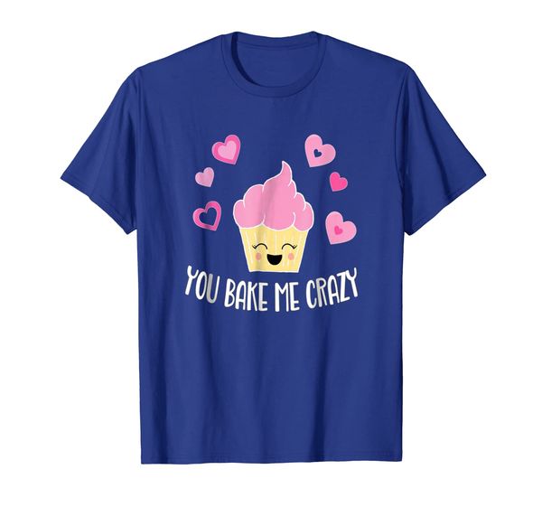 Funny Valentines Shirt, You Bake Me Crazy Cupcake, Mainly pictures