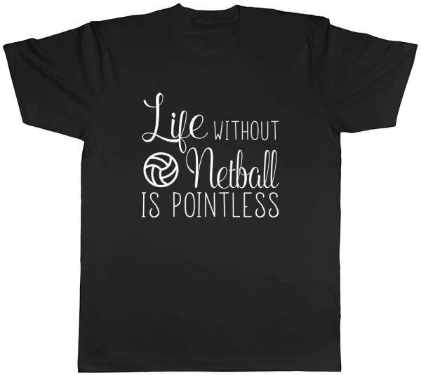 life without netball is pointless mens t-shirt tee, White;black 
life without netball is pointless mens t-shirt tee, White;black