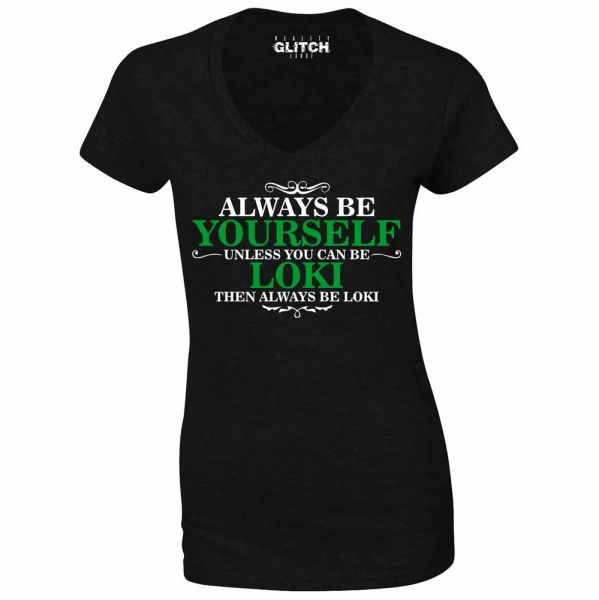 always be yourself unless you can be loki women's v-neck t-shirt super hero, White;black
always be yourself unless you can be loki women's v-neck t-shirt super hero, White;black