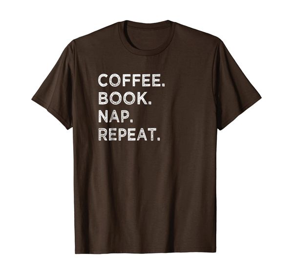 Coffee Book Nap Repeat Funny Reader Gift Shirt, White;black