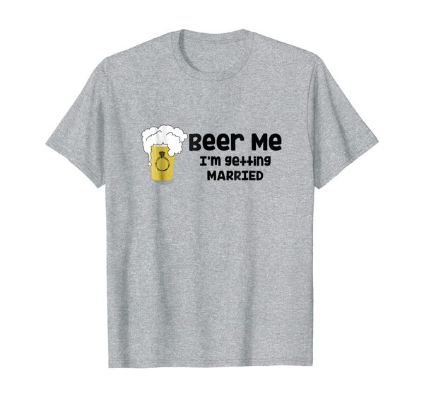 beer me i'm getting married t-shirt bachelor tee, White;black 
beer me i'm getting married t-shirt bachelor tee, White;black