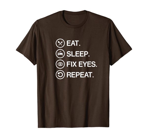 eat sleep fix eyes funny ophthalmologist t shirt gift, White;black