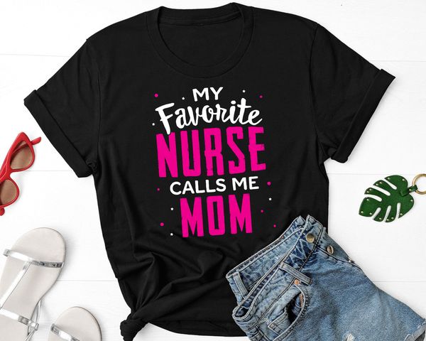 my favorite nurse calls me mom - nurse shirt - mom shirt - mothers day gift, White;black
my favorite nurse calls me mom - nurse shirt - mom shirt - mothers day gift, White;black