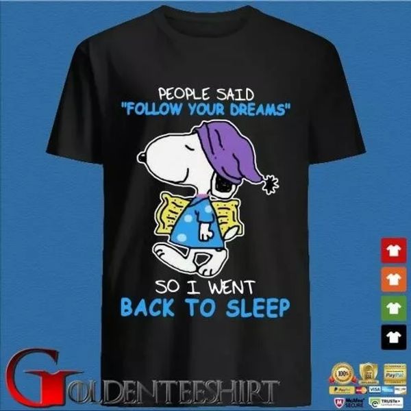 Snoopy people said follow your dreams so I went back to sleep T-shirt, White;black
Snoopy people said follow your dreams so I went back to sleep T-shirt, White;black