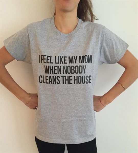 i feel like my mens mom and women when nobody cleans the house t shirt cotton casual funny for, White;black
i feel like my mens mom and women when nobody cleans the house t shirt cotton casual funny for, White;black