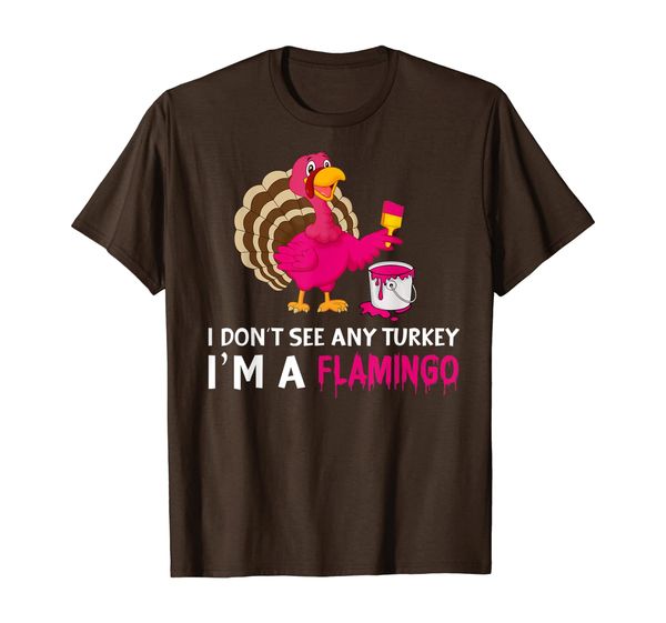 thanksgiving t shirts I Don't See Any Turkey I'm A Flamingo T-Shirt, Mainly pictures
thanksgiving t shirts I Don't See Any Turkey I'm A Flamingo T-Shirt, Mainly pictures
