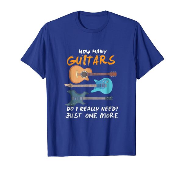 how many guitars do i really need just one more tshirt, White;black 
how many guitars do i really need just one more tshirt, White;black