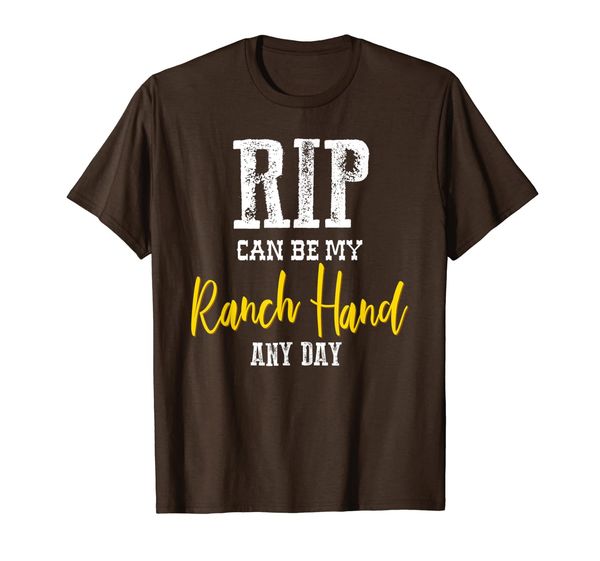 rip can be my ranch hand any day t-shirt, White;black