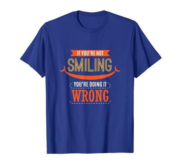 if you're not smiling, you're doing it wrong t-shirt, White;black
if you're not smiling, you're doing it wrong t-shirt, White;black