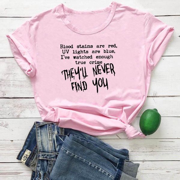 they'll never find you women t-shirt funny cotton tshirt woman personality tee shirt fashion casual t shirts women's, White
they'll never find you women t-shirt funny cotton tshirt woman personality tee shirt fashion casual t shirts women's, White