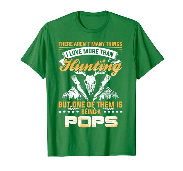 i love more than hunting is being a pops t-shirt, White;black 
i love more than hunting is being a pops t-shirt, White;black