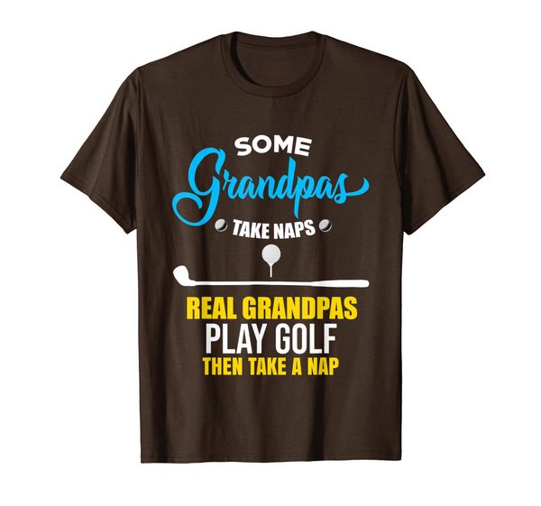 Some Grandpas Take Nap, Real Grandpas Play Golf T-Shirt, Mainly pictures