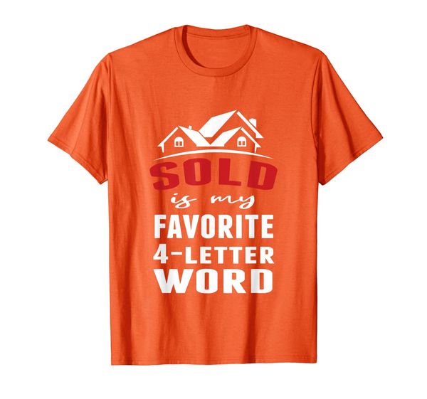 Funny real estate Tshirts Sold is my favorite 4 letter word T-Shirt, Mainly pictures
Funny real estate Tshirts Sold is my favorite 4 letter word T-Shirt, Mainly pictures