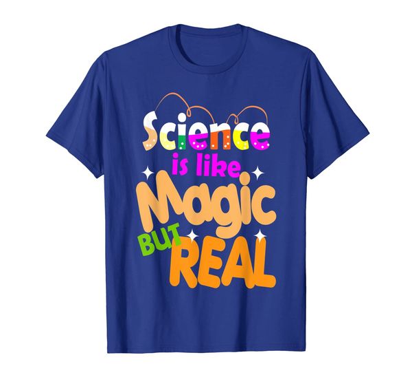 Science is Like Magic But Real tshirt Teacher Gift, Mainly pictures