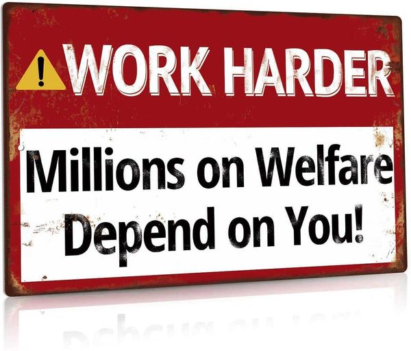 funny inspirational work harder millions on welfare depend on you metal sign, vintage garage decor, 12x8 inches aluminum
funny inspirational work harder millions on welfare depend on you metal sign, vintage garage decor, 12x8 inches aluminum