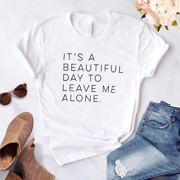 harajuku its a tee beautiful day to leave me alone women casual funny white for lady yong girl camisas mujer
harajuku its a tee beautiful day to leave me alone women casual funny white for lady yong girl camisas mujer