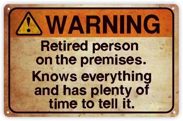 funny warning sign: retired person on premise, tin metal sign for home yard patio man cave, 8x12 inch/20x30cm
funny warning sign: retired person on premise, tin metal sign for home yard patio man cave, 8x12 inch/20x30cm