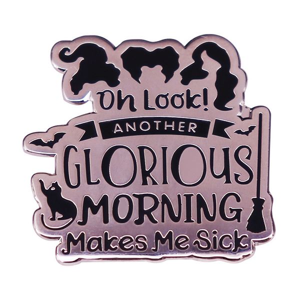 oh look another glorious morning makes me sick enamel pin badge hocus-pocus brooch fashion jewelry decor s002, Blue
oh look another glorious morning makes me sick enamel pin badge hocus-pocus brooch fashion jewelry decor s002, Blue