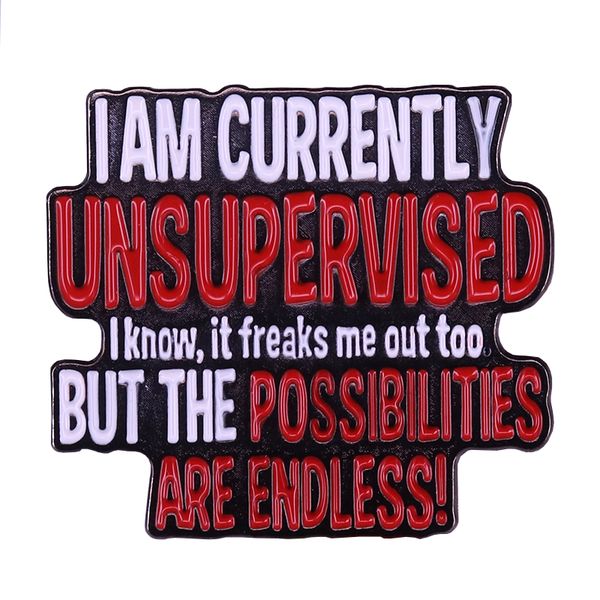 i am currently unsupervised i know it freaks me out too but the possibilities are endless pin, Blue
i am currently unsupervised i know it freaks me out too but the possibilities are endless pin, Blue
