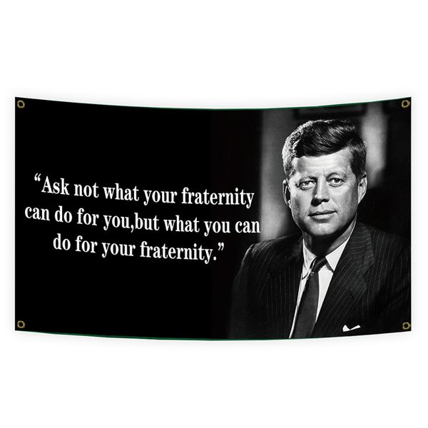 ask not what your fraternity can do for you flag 3x5 ft with brass grommets for indoor outdoor yard decoration
ask not what your fraternity can do for you flag 3x5 ft with brass grommets for indoor outdoor yard decoration