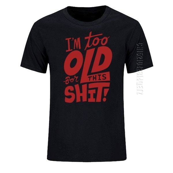 too old for this shit funny mens tshirt oversized o neck cotton casual tees tshirt 220614, White;black
too old for this shit funny mens tshirt oversized o neck cotton casual tees tshirt 220614, White;black