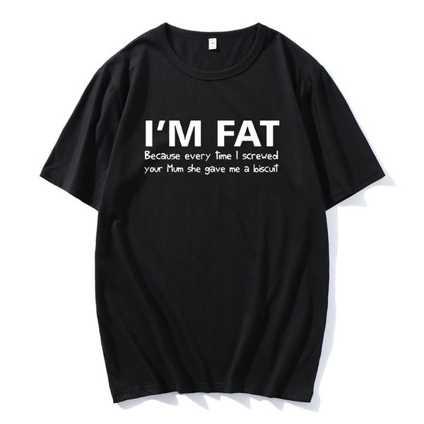 im fat because t shirt funny your mother offensive banter joke biscuit streetwear unsiex clothes comfortable casual clothing 220610, White;black
im fat because t shirt funny your mother offensive banter joke biscuit streetwear unsiex clothes comfortable casual clothing 220610, White;black