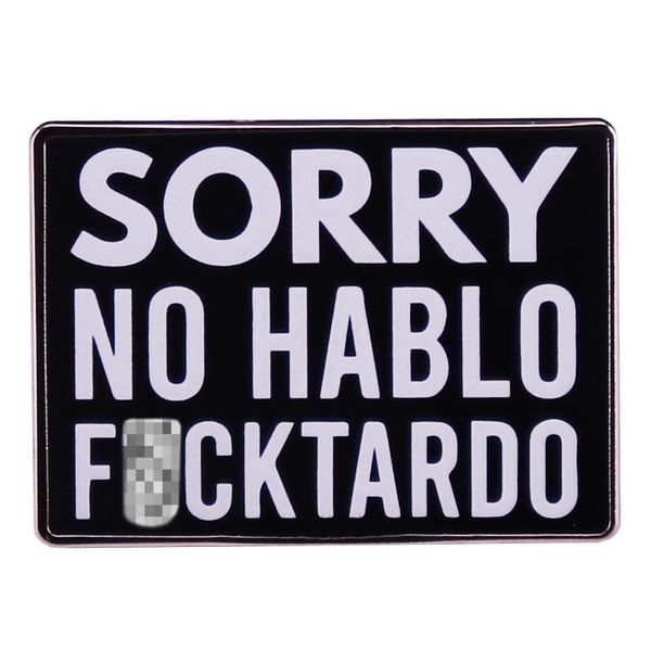 sorry no hablo fuucktardo enamel pin sarcastic joke brooch badge pins for backpacks crazy fake spanish quote jewelry gift, Blue
sorry no hablo fuucktardo enamel pin sarcastic joke brooch badge pins for backpacks crazy fake spanish quote jewelry gift, Blue