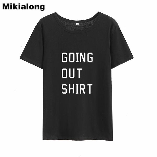 going out shirt printed funny t shirts women tumblr cotton black white loose tee femme
going out shirt printed funny t shirts women tumblr cotton black white loose tee femme