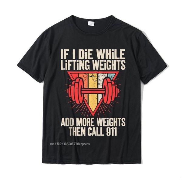 funny if i die while lifting weights workout gym tshirts gift t shirt cotton mens summer 220617, White;black
funny if i die while lifting weights workout gym tshirts gift t shirt cotton mens summer 220617, White;black