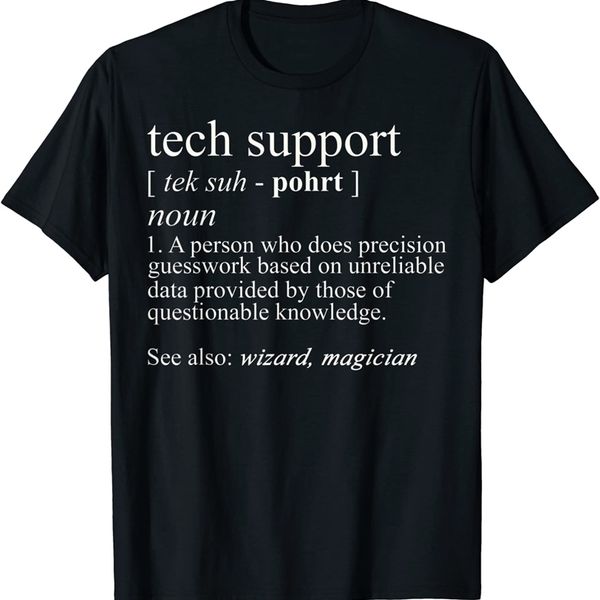 tech support definition shirt funny cute computer nerd gift t cotton mens printed t s crazy arrival 220610, White;black
tech support definition shirt funny cute computer nerd gift t cotton mens printed t s crazy arrival 220610, White;black