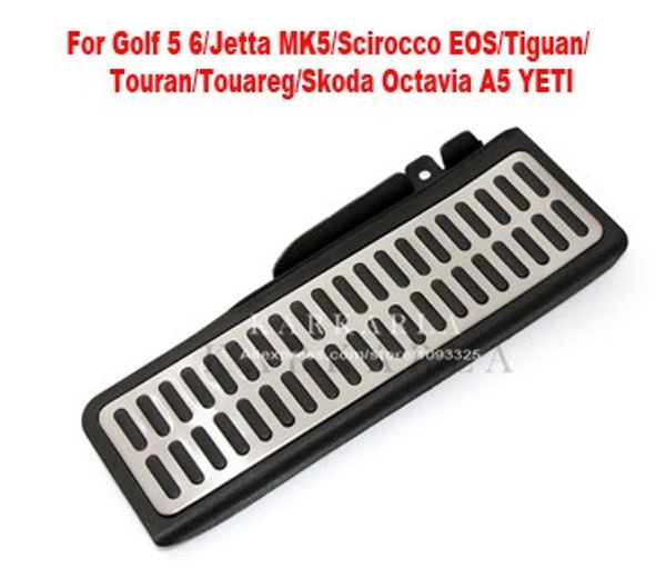 stainless steel footrest pedal for volkswagen golf 5 6 jetta mk5 mk6 scirocco passat b6 b7 cc tiguan touareg skoda octavia a5
stainless steel footrest pedal for volkswagen golf 5 6 jetta mk5 mk6 scirocco passat b6 b7 cc tiguan touareg skoda octavia a5