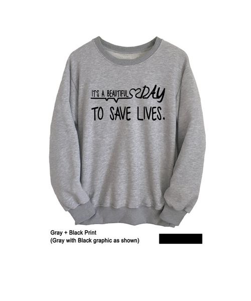 wholesale- "its a beautiful day to save lives "greys anatomy sweatshirt womens mens long sleeve shirt tumblr grunge college crewne, Black
wholesale- "its a beautiful day to save lives "greys anatomy sweatshirt womens mens long sleeve shirt tumblr grunge college crewne, Black