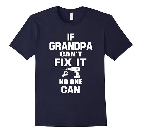 2020 new if grandpa can't fix it no one can funny papa t-shirt humor tee shirt present for summer, White;black
2020 new if grandpa can't fix it no one can funny papa t-shirt humor tee shirt present for summer, White;black