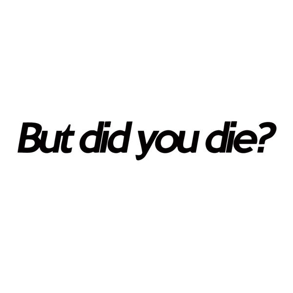 but did you die sticker funny personality car styling jdm hangover race car window vinyl decal accessories decor
but did you die sticker funny personality car styling jdm hangover race car window vinyl decal accessories decor