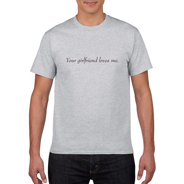 Your Girlfriend Love Me Men T Shirts Unisex Tee Shirt Women Tops Summer Short Sleeves Clothing Fashion Letters Printed
Your Girlfriend Love Me Men T Shirts Unisex Tee Shirt Women Tops Summer Short Sleeves Clothing Fashion Letters Printed