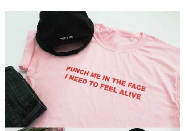 punch me in the face i need to feel alive t-shirt pink clothing fashion tumblr letter graphic vintage camisetas drop ship, White
punch me in the face i need to feel alive t-shirt pink clothing fashion tumblr letter graphic vintage camisetas drop ship, White