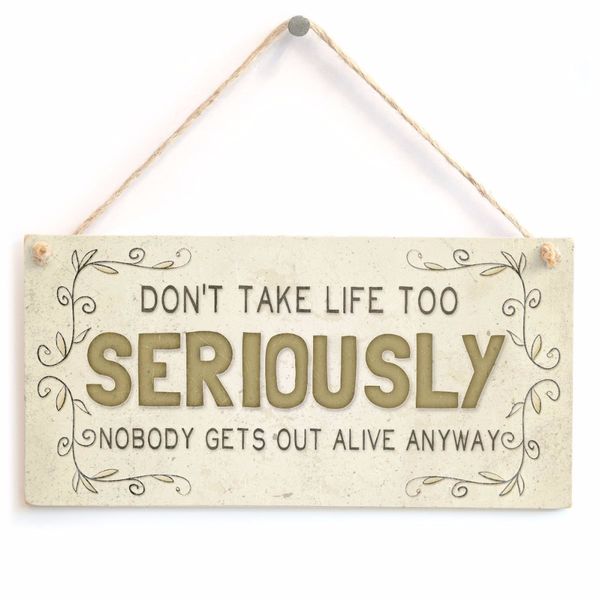 meijiafei don't take life too seriously nobody get's out alive anyway - funny novelty home accessory gift plaque 10"x5
meijiafei don't take life too seriously nobody get's out alive anyway - funny novelty home accessory gift plaque 10"x5