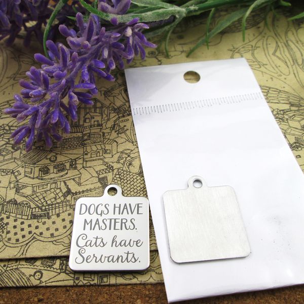 40pcs--"dogs have masters cats have sewants"stainless steel charms more style for choosing diy charms pendants for necklace, Bronze;silver
40pcs--"dogs have masters cats have sewants"stainless steel charms more style for choosing diy charms pendants for necklace, Bronze;silver