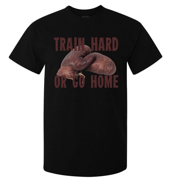 train hard or go home boxing gloves men's (woman's available) t shirt black top, White;black
train hard or go home boxing gloves men's (woman's available) t shirt black top, White;black