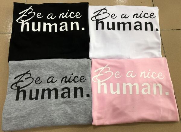 

be a nice human graphic t-shirt ladies tumblr grunge slogan tee women 90s letter funny hipster aesthetic outfits oversize, White