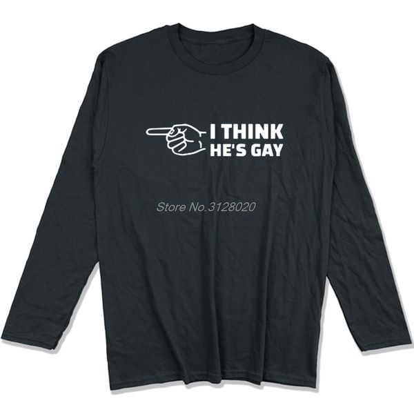 new fashion t shirts i think he's gay t-shirts spring autumn casual cotton long sleeve tees humor college funny streetwear, White;black
new fashion t shirts i think he's gay t-shirts spring autumn casual cotton long sleeve tees humor college funny streetwear, White;black