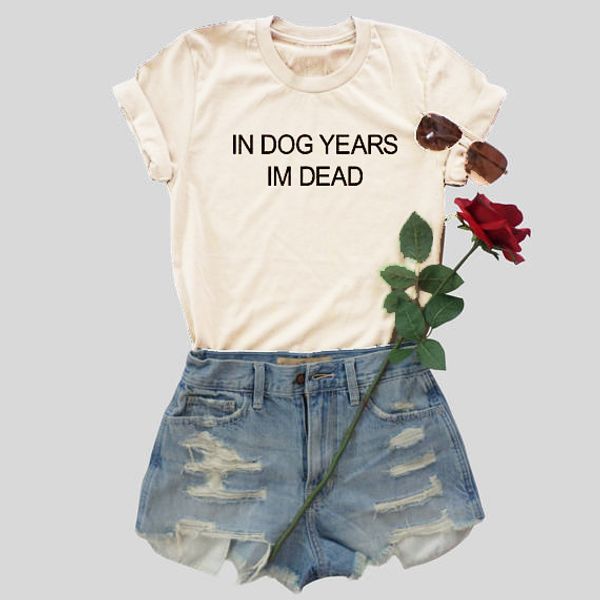 in dog year im dead t-shirt women fashion slogan funny summer cotton cool style girl tees grunge tumblr art street t shirt, White
in dog year im dead t-shirt women fashion slogan funny summer cotton cool style girl tees grunge tumblr art street t shirt, White