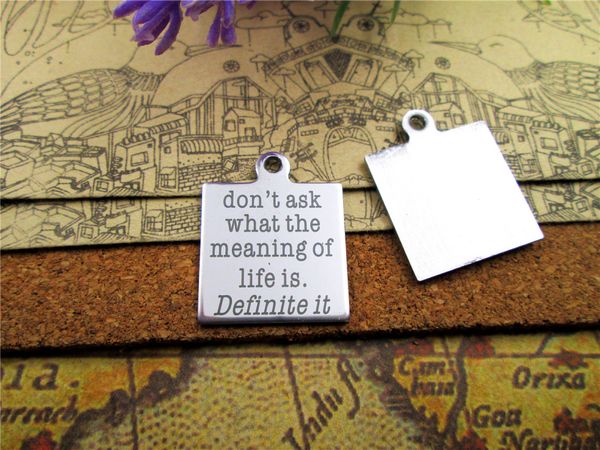 40pcs--"don't ask what the meaning of life is denfinite it"stainless steel charms more style for choosing diy charms pendants, Bronze;silver
40pcs--"don't ask what the meaning of life is denfinite it"stainless steel charms more style for choosing diy charms pendants, Bronze;silver