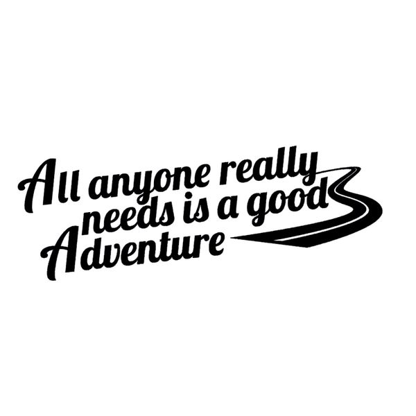 20*7.4cm all anyone really needs is a good adventure car accessories vinyl car wrap sticker decal
20*7.4cm all anyone really needs is a good adventure car accessories vinyl car wrap sticker decal