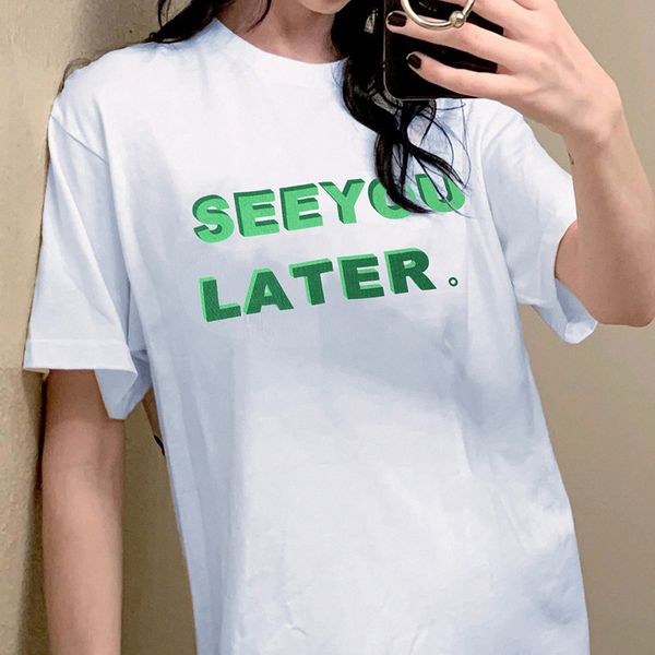 see you later t shirt women summer loose letter printed short sleeve t shirts slogan clothing casual white tee hip hop
see you later t shirt women summer loose letter printed short sleeve t shirts slogan clothing casual white tee hip hop