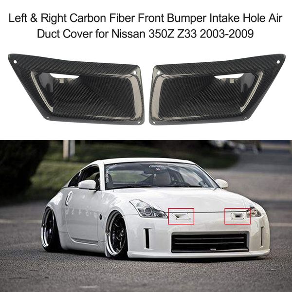 left & right carbon fiber front bumper intake hole air duct cover for 350z z33 2003-2009 car accessories
left & right carbon fiber front bumper intake hole air duct cover for 350z z33 2003-2009 car accessories