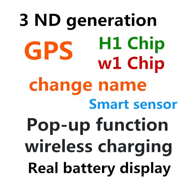 sound quality 3-generation gps wireless charging function with smart sensor, renamed bluetooth headset renamed h1 chip earbuds
sound quality 3-generation gps wireless charging function with smart sensor, renamed bluetooth headset renamed h1 chip earbuds