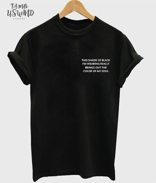 2020 new arrival "this shade of black" women t shirt fashion summer tumblr t shirt t shirt casual outfits j009, White
2020 new arrival "this shade of black" women t shirt fashion summer tumblr t shirt t shirt casual outfits j009, White